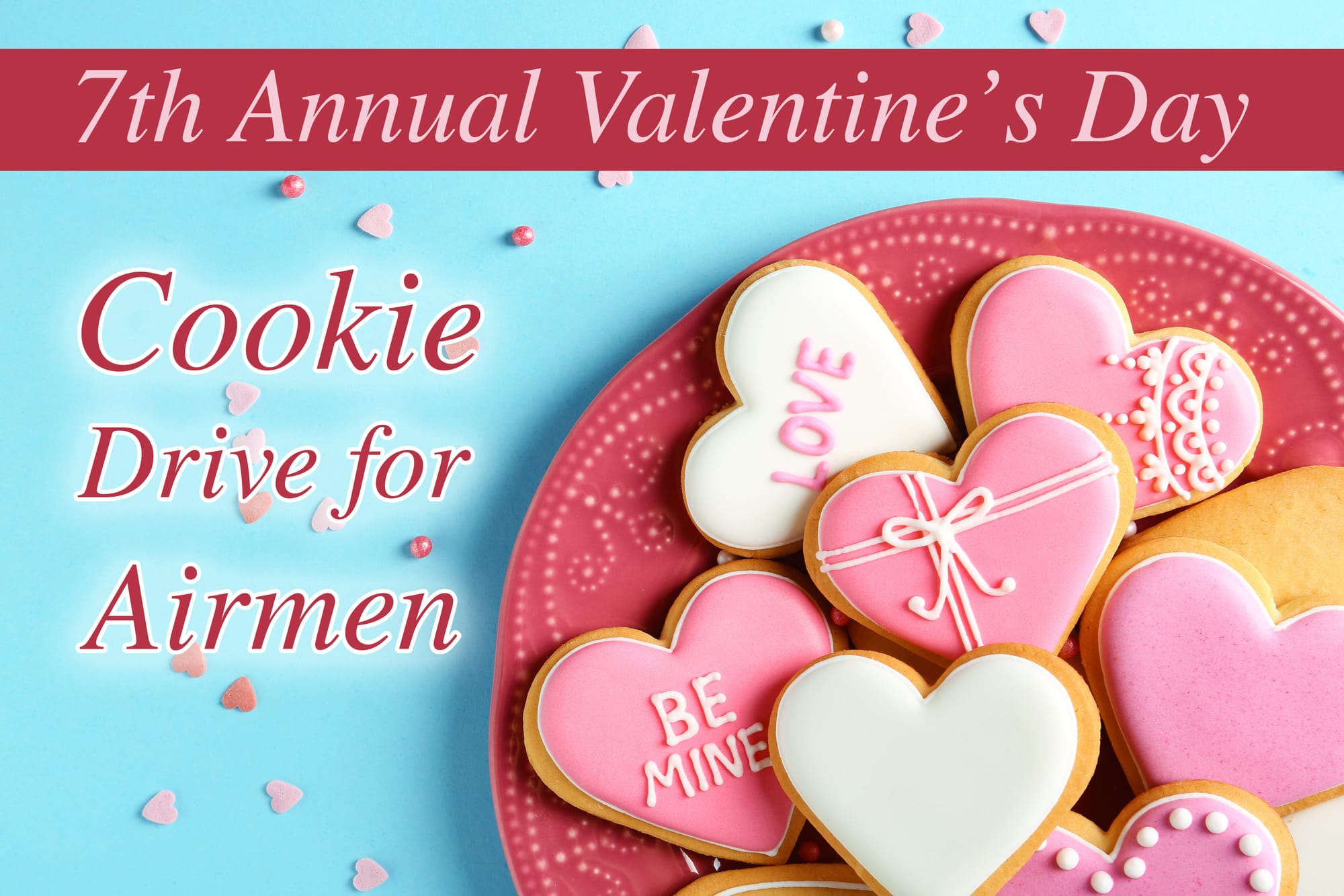 Join In On The 7th Annual Valentine's Day Cookie Drive for Airmen
