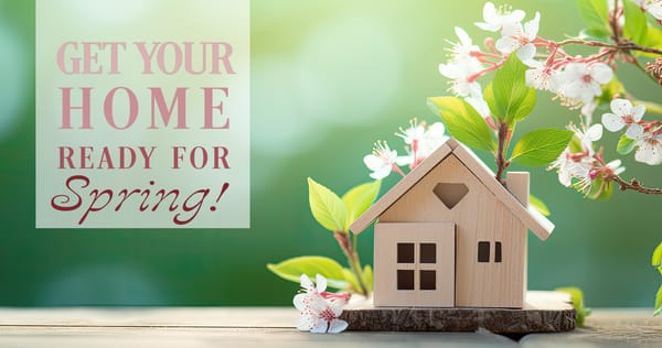 Is Your Home Ready For Spring? Here Are 10 Tips To Get Your Home Ready For Warmer Weather