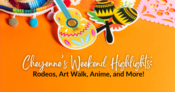 Cheyenne's Weekend Highlights: Rodeos, Art Walk, Anime, and More!