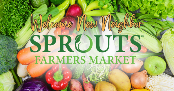 Welcome New Neighbor: Sprouts Farmers Market